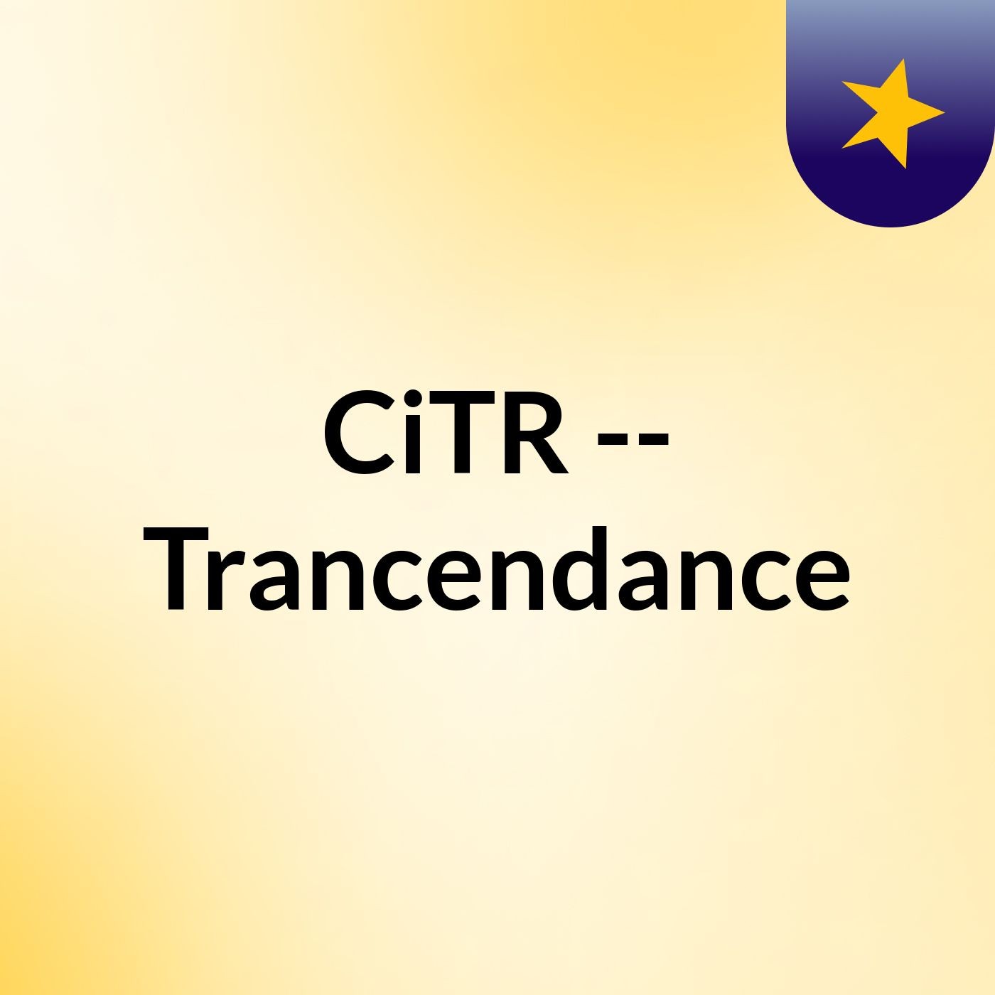CiTR -- Trancendance